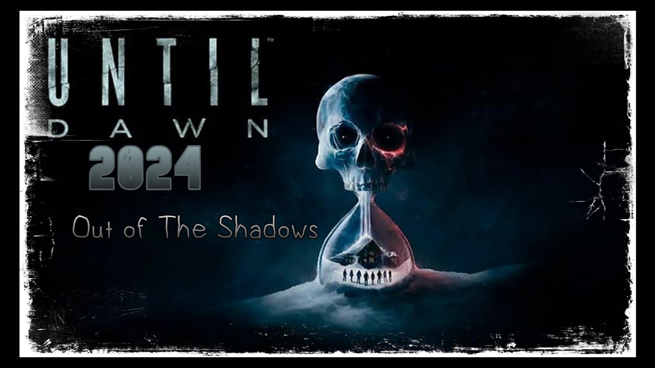 Until Dawn Remake {2024} | INTRO - Out of The Shadows