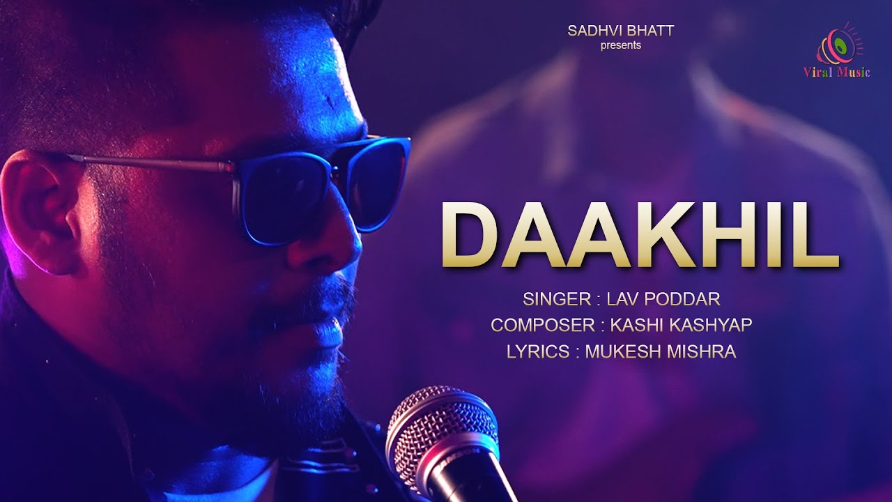 Daakhil (Studio Version) | Lav Poddar | Kashi Kashyap | Mukesh Mishra | SDV Melodies | Sadhvi Bhatt