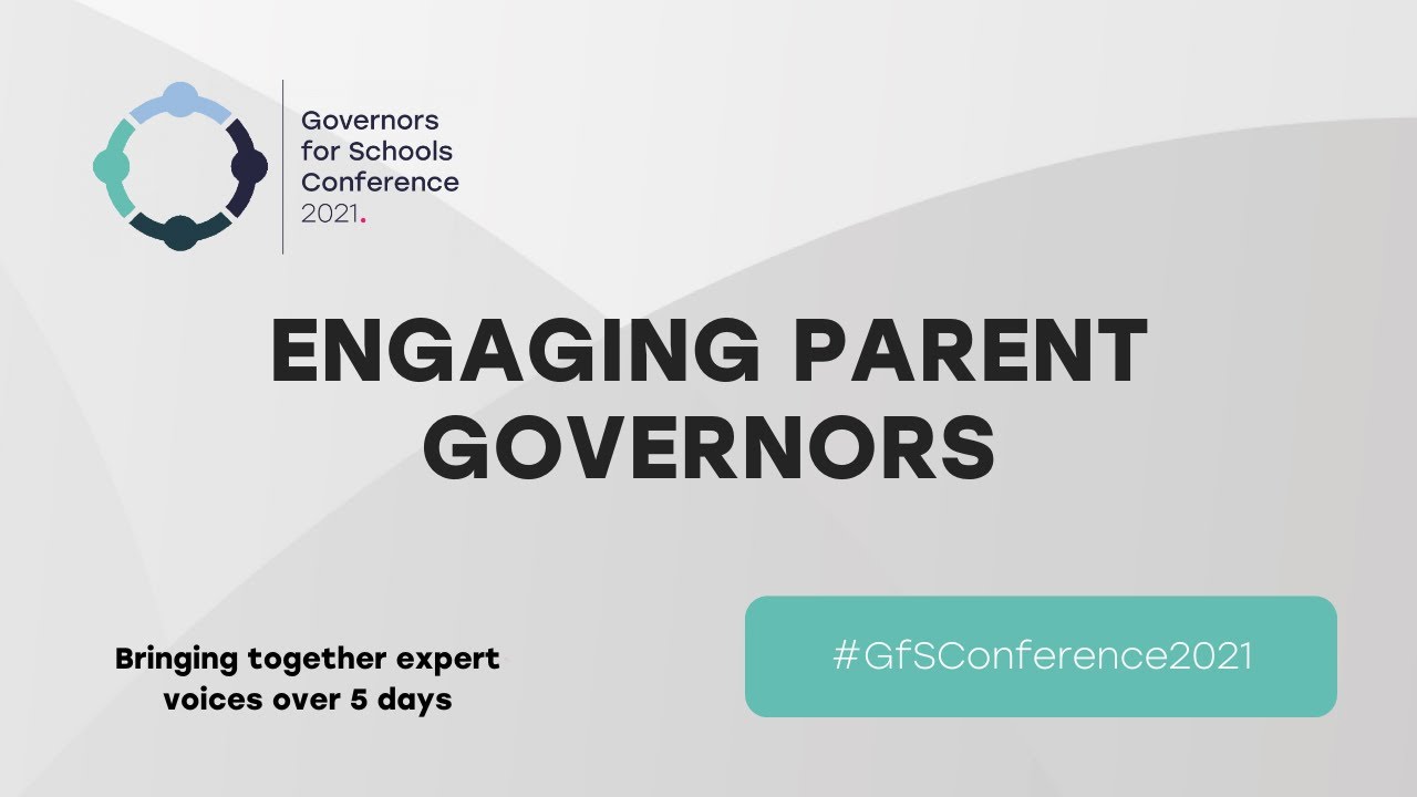 Engaging Parent Governors (GfS Conference 2021)