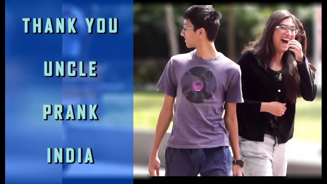 THANK YOU UNCLE PRANK | INDIA
