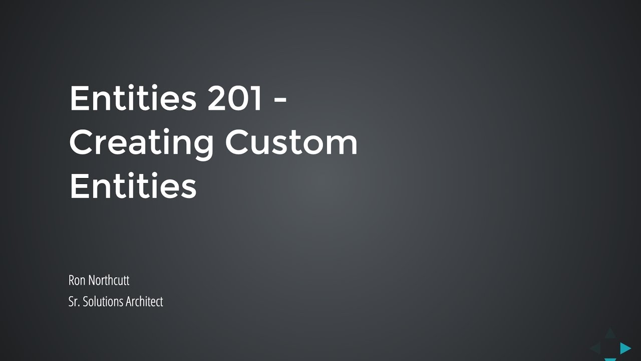 Entities 201: Creating custom entities