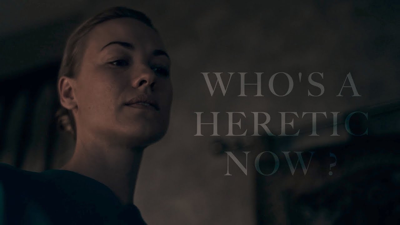 Serena Joy | Who’s a heretic now