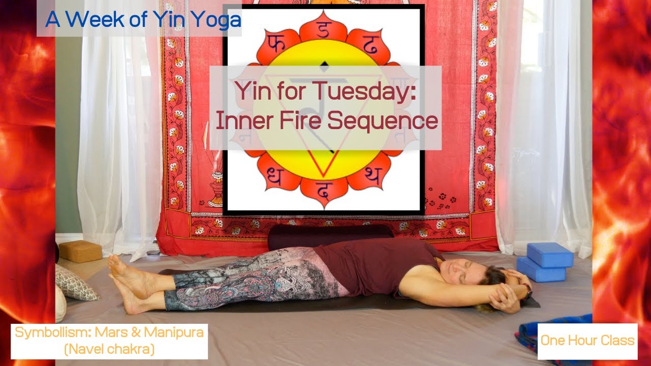A Week of Yin Yoga: Tuesday Inner Fire (Manipura Chakra)