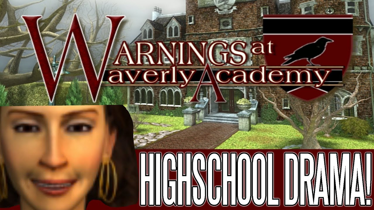 B*TCHES! ALL OF THEM! - Warnings at Waverly Academy #2   Nancy Drew Game
