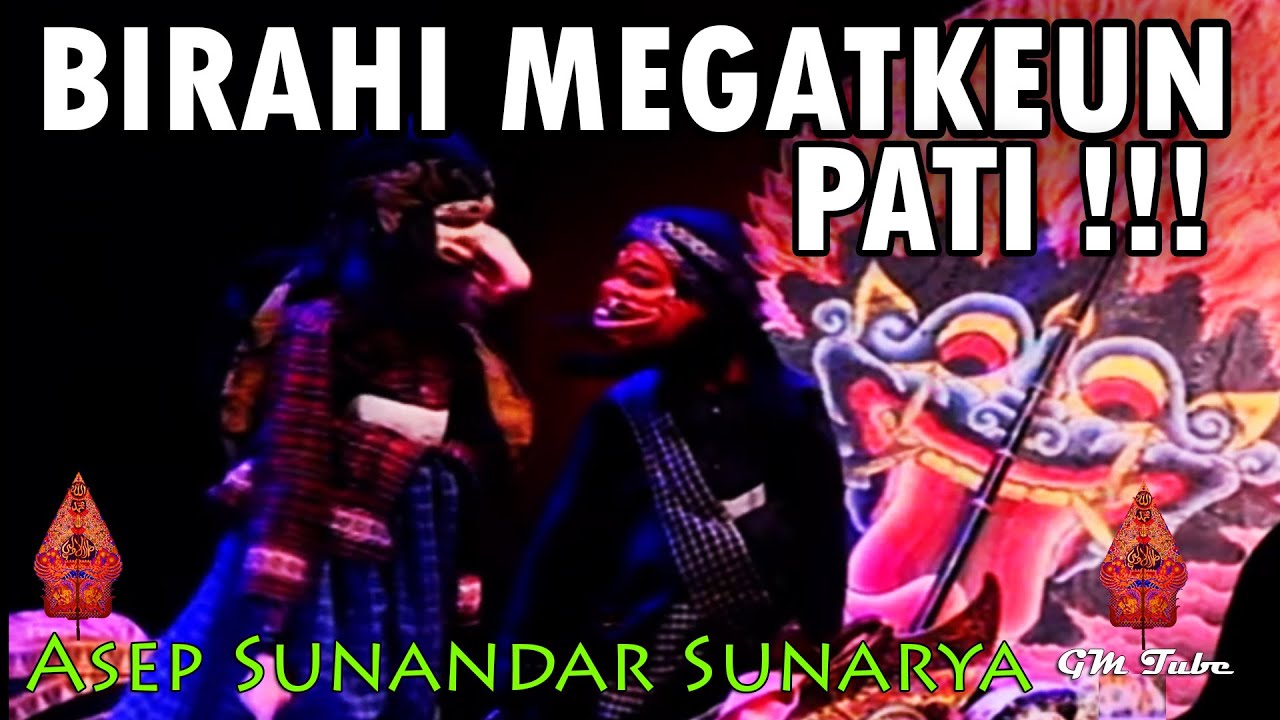 Birahi Megatkeun Pati Wayang Golek Asep Sunandar Sunarya Full Lalakon Seru