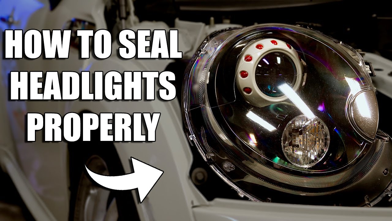 How to PROPERLY Seal Headlights from Moisture & Condensation