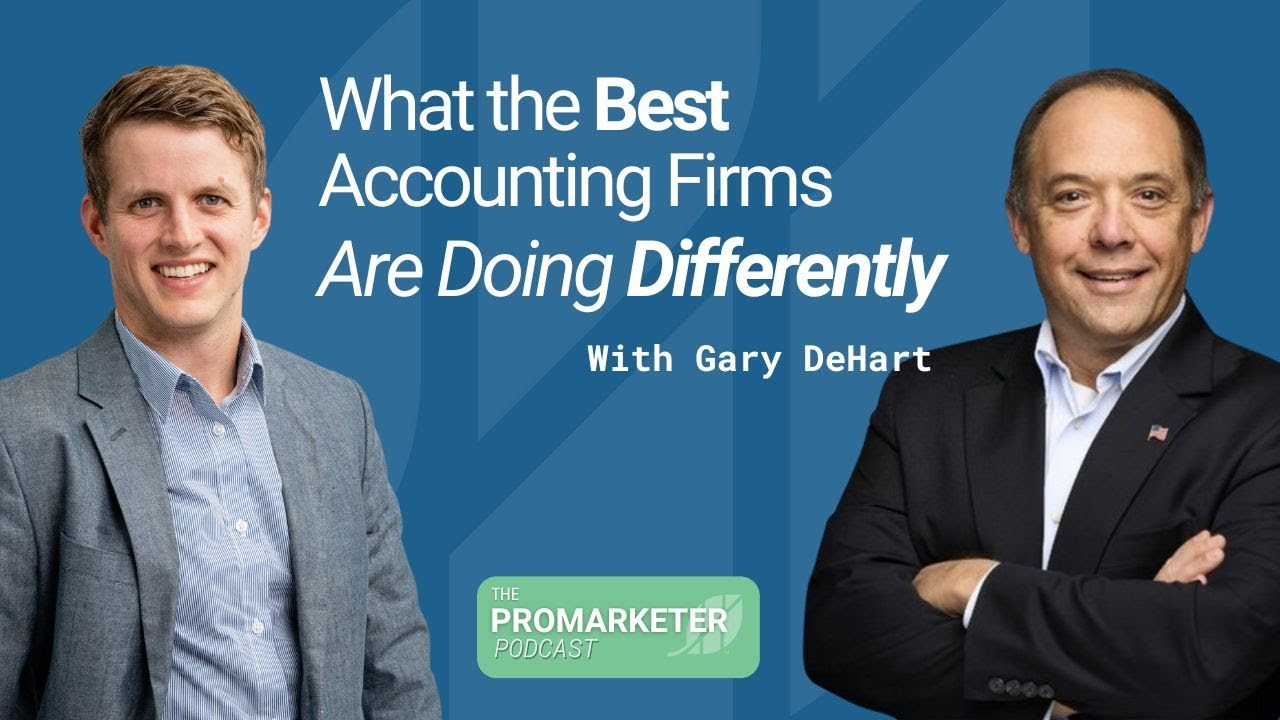 What the Best Accounting Firms Are Doing Differently &ndash; with Gary DeHart