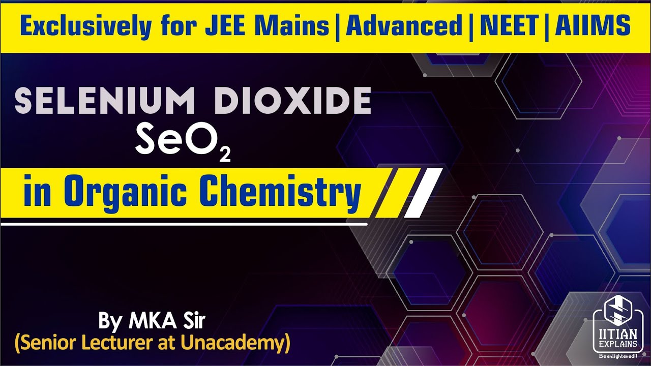 Selenium Dioxide (SeO2) in Organic Chemistry || Super-Tricks || Jee Mains, Advance | NEET | AIIMS