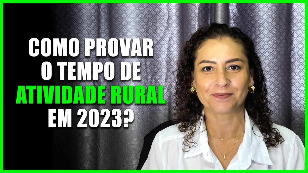 Como COMPROVAR o tempo de ATIVIDADE RURAL em 2023?