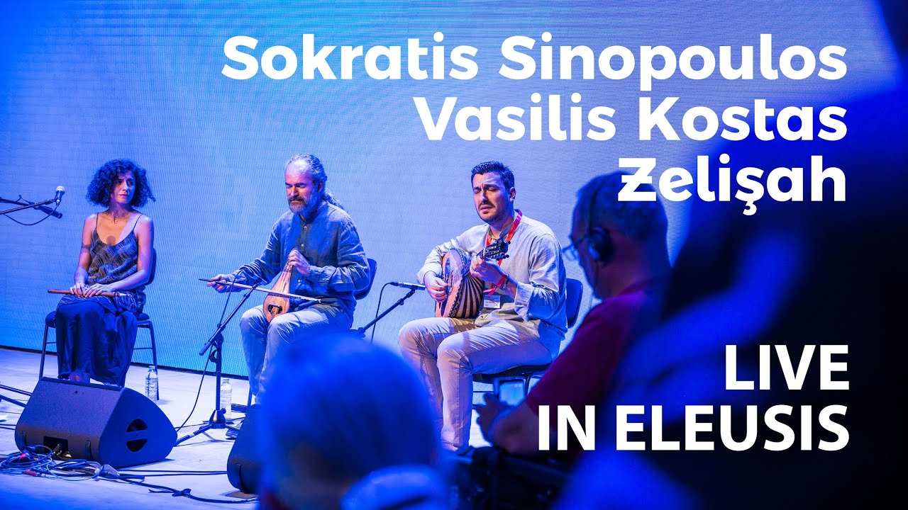 Sokratis Sinopoulos - Vasilis Kostas - Zelişah : Live in Eleusis