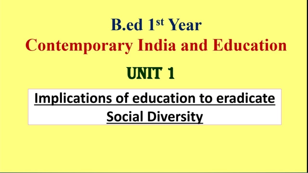Education in eradicating Social Diversity/B.ed 1st year/Contemporary India in Education (unit 1)