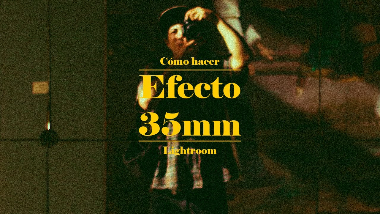 35MM FILM LOOK IN LIGHTROOM  TUTORIAL // COMO EDITAR TUS FOTOS ESTILO ANALÓGICO