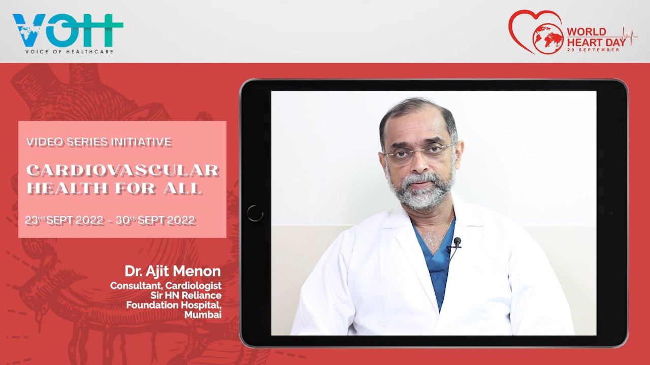 World Heart Day | Cardiovascular Health For All - Dr. Ajit Menon - Video 7