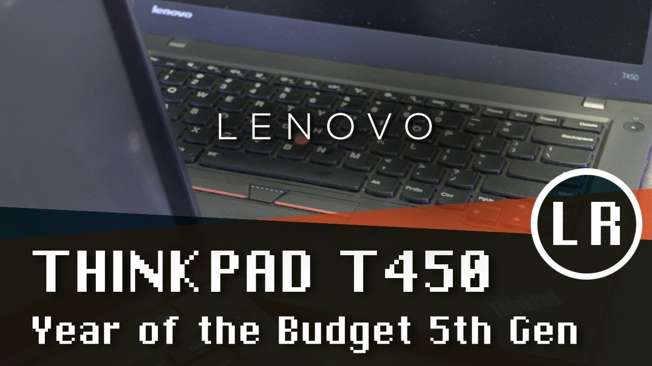 Lenovo ThinkPad T450: год бюджетного ноутбука 5-го поколения