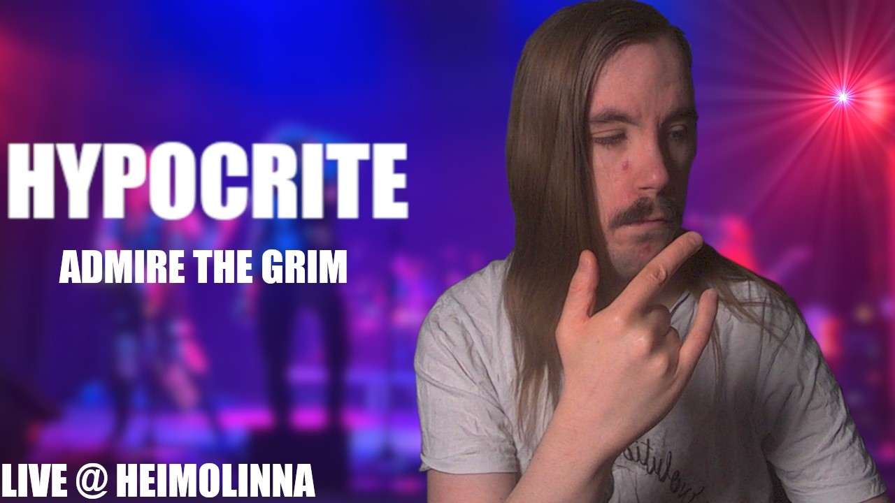 Hypocrite by Admire the Grim Live