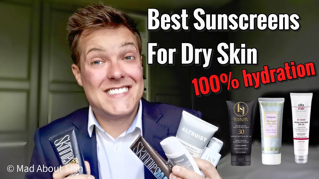 BEST SUNSCREENS FOR DRY SKIN - Moisturizing Sunscreens you Can Trust