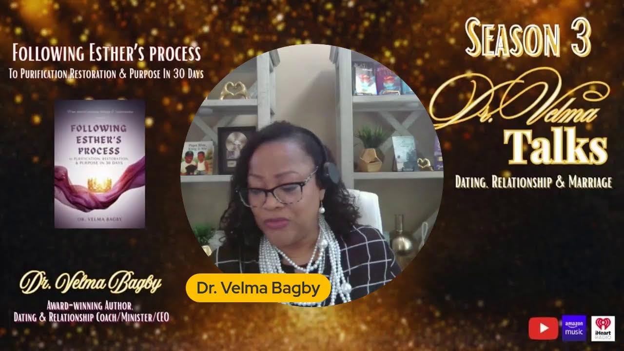 Day #8 Dr. Velma TALKS Following Esther's Process