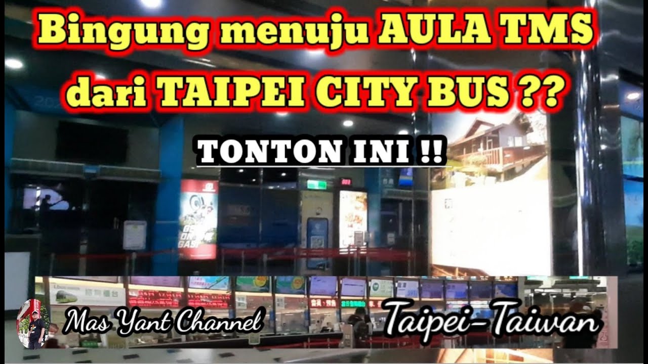 ROUTE SINGKAT DARI TAIPEI CITY BUS KE AULA TMS || TAIPEI-TAIWAN