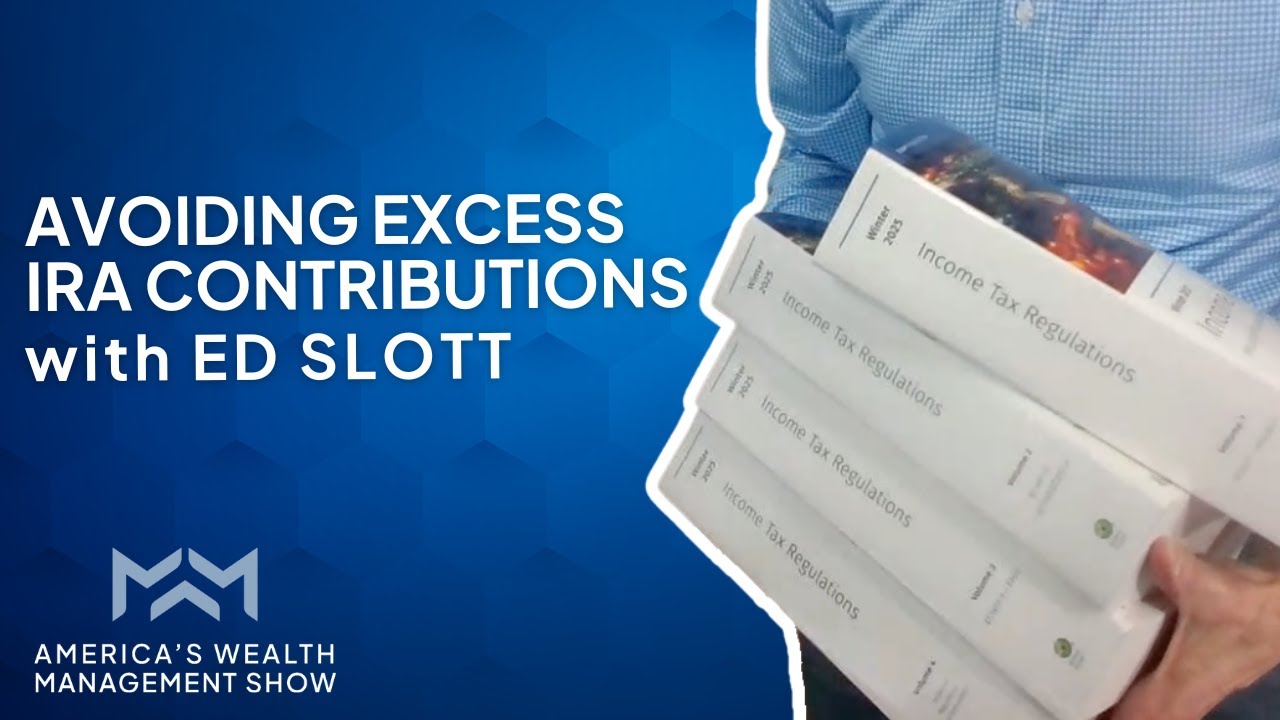 Ed Slott on Avoiding Excess IRA Contributions