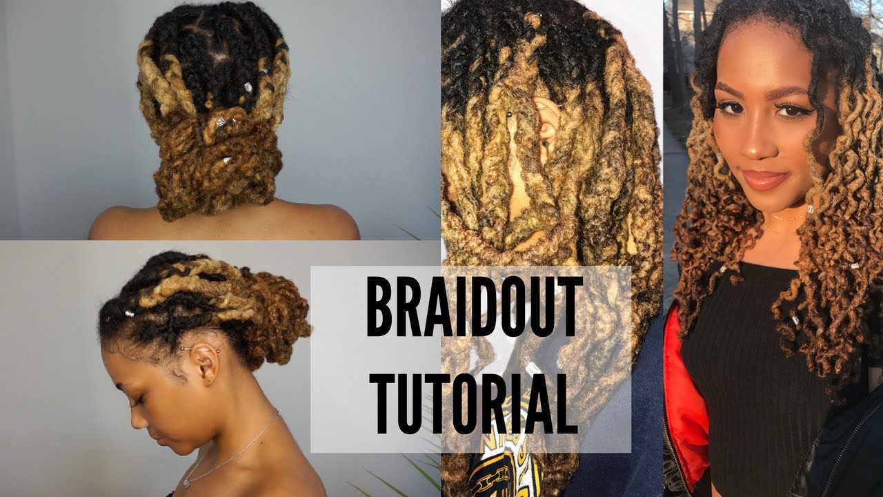 HOW TO | *LOCS* BRAIDOUT TUTORIAL
