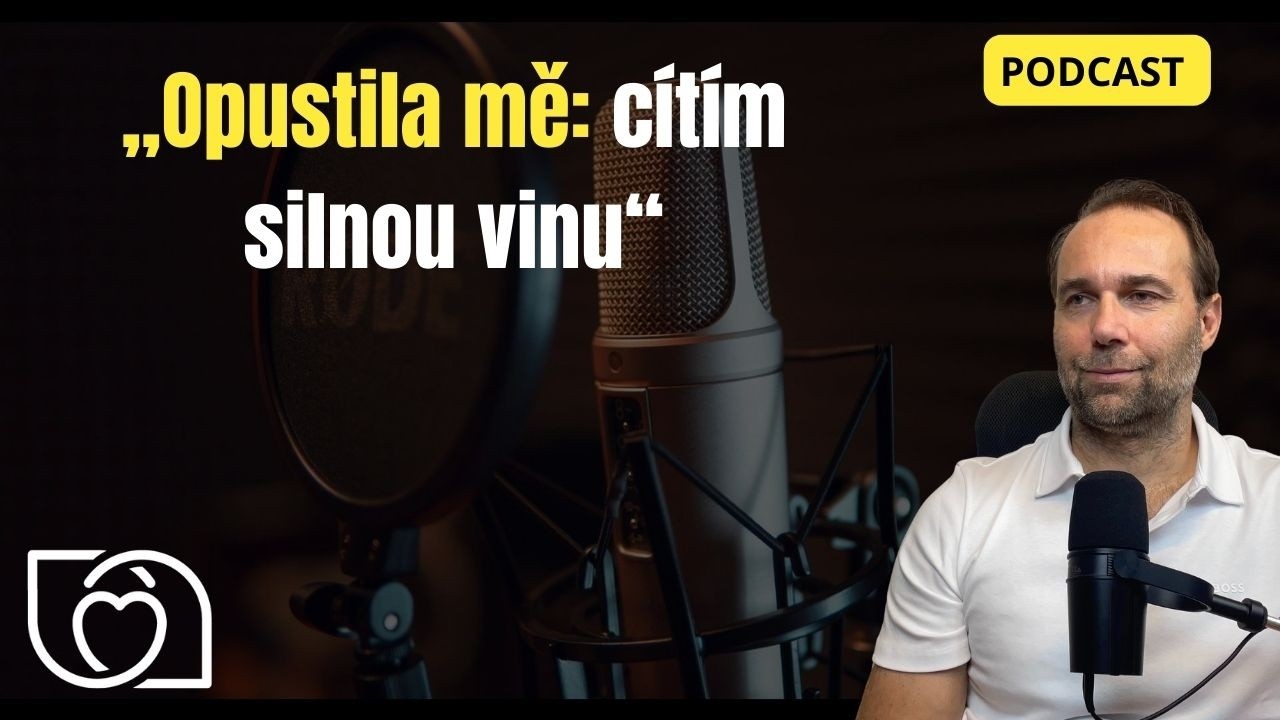 „Opustila mě, cítím silnou vinu“