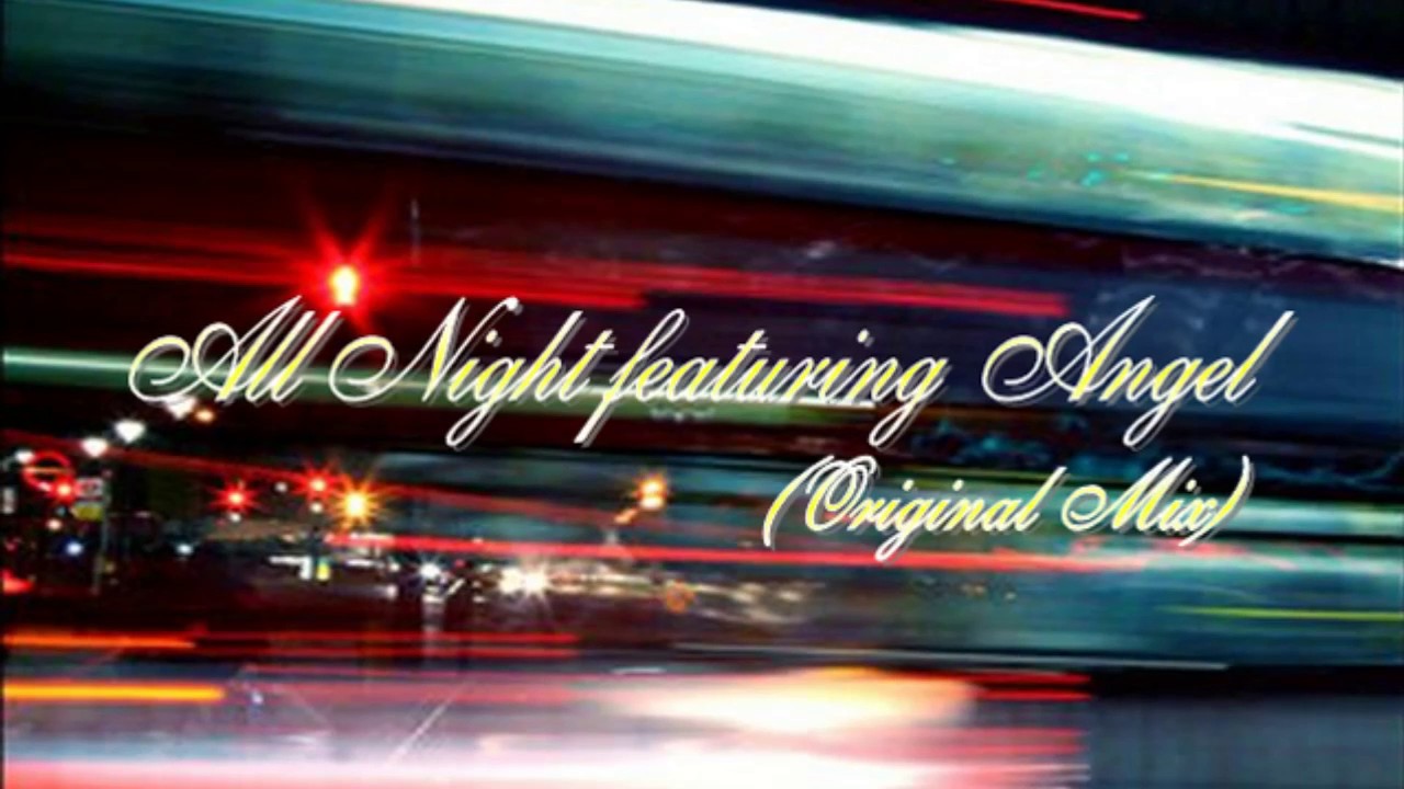All Night featuring Angel (Original Mix) - Tomoki Hirata