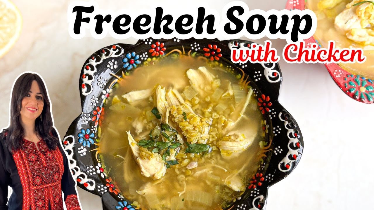 The Most Underrated Soup of the Middle East - Freekeh Chicken Soup