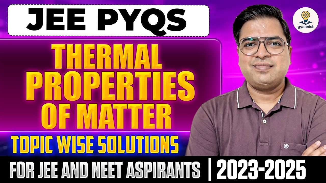 Thermal Properties of Matter JEE PYQ | Gyaanist JEE PYQ Master Series | Class 11 Physics JEE + NEET