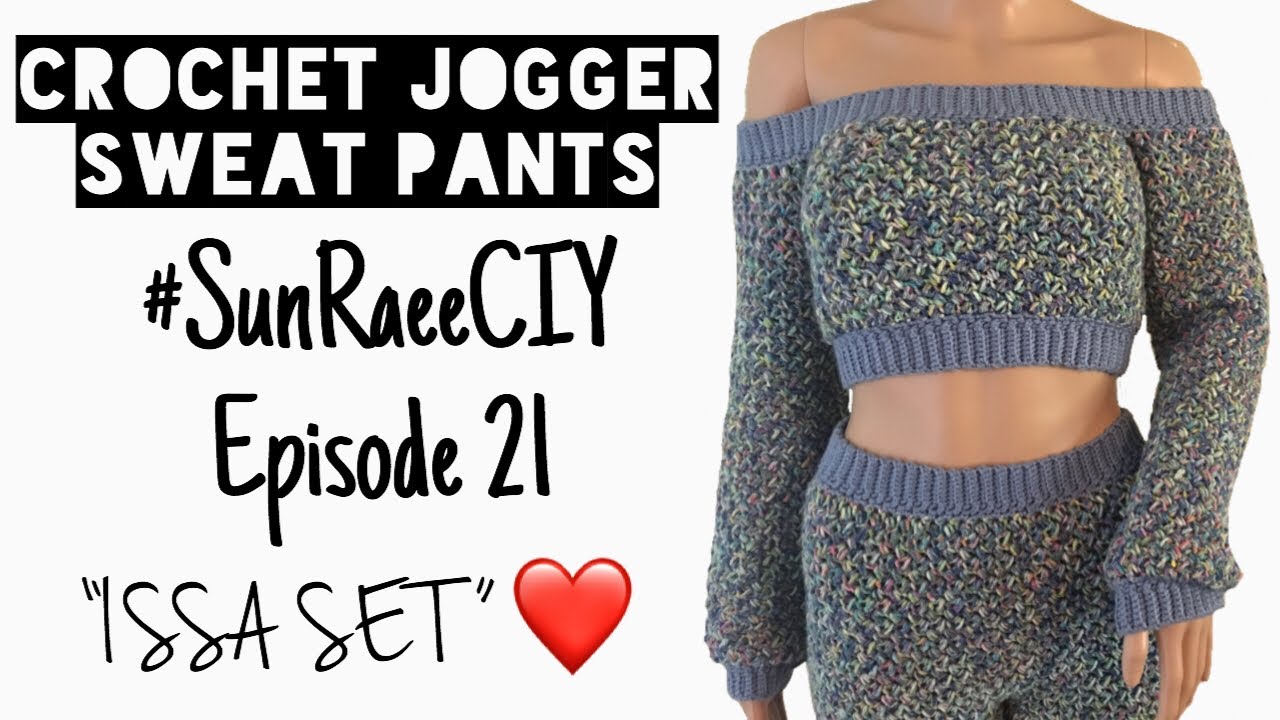 Crochet Jogger Sweat Pants Tutorial | #SunRaeeCIY episode 21 | The piece to complete the set