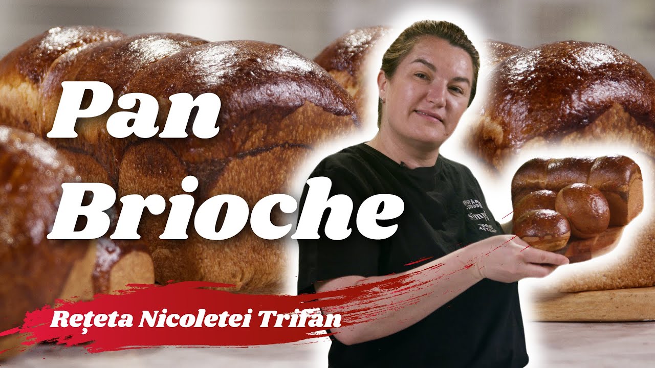 Pan Brioche — Rețeta Nicoletei Trifan (Brutăria Simplu)