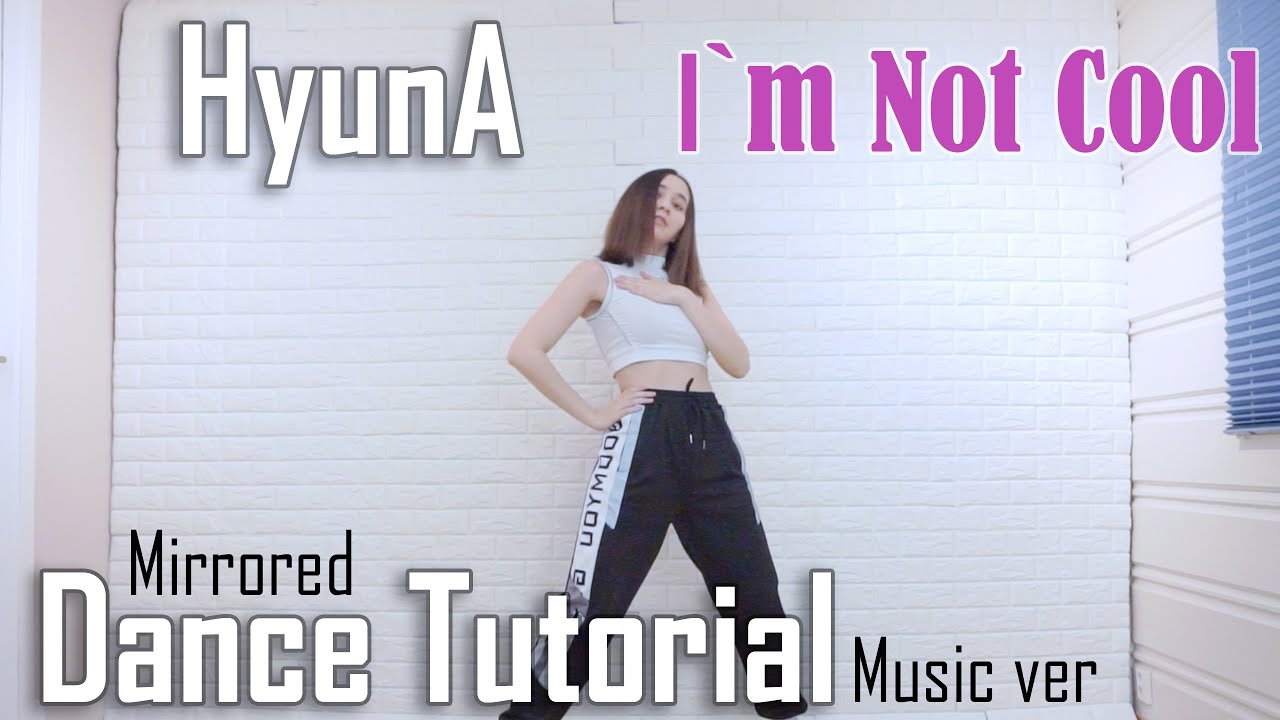 현아 (HyunA) - 'I'm Not Cool' Dance Tutorial | Mirrored & Slow Music