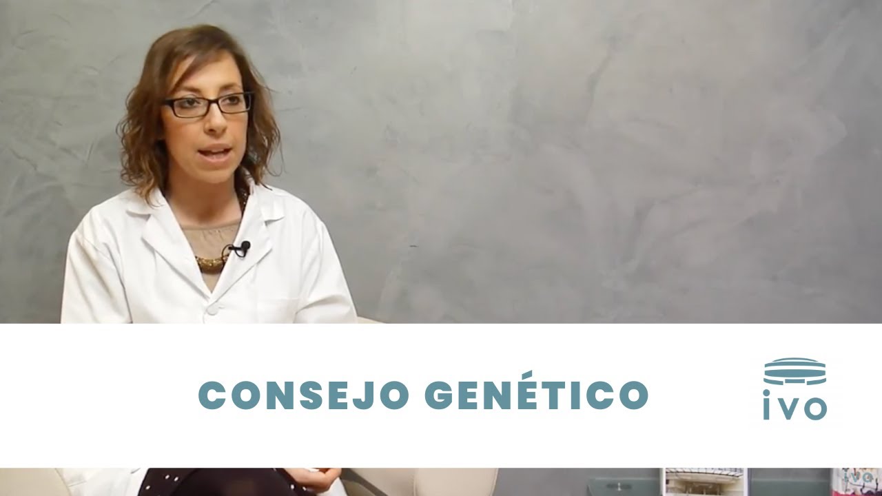 Consejo Genético. Instituto Valenciano de Oncología-IVO