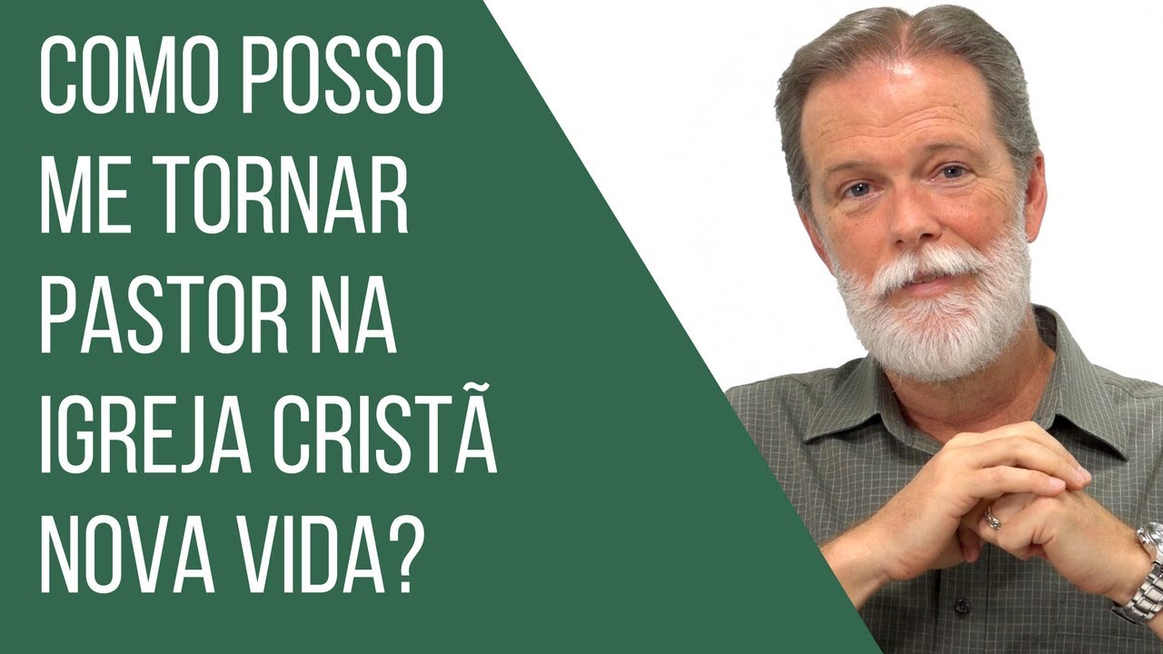 Como posso me tornar Pastor na Igreja Cristã Nova Vida?