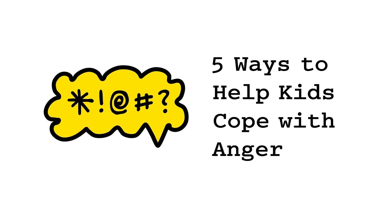 5 Ways to Help Kids Cope with Anger