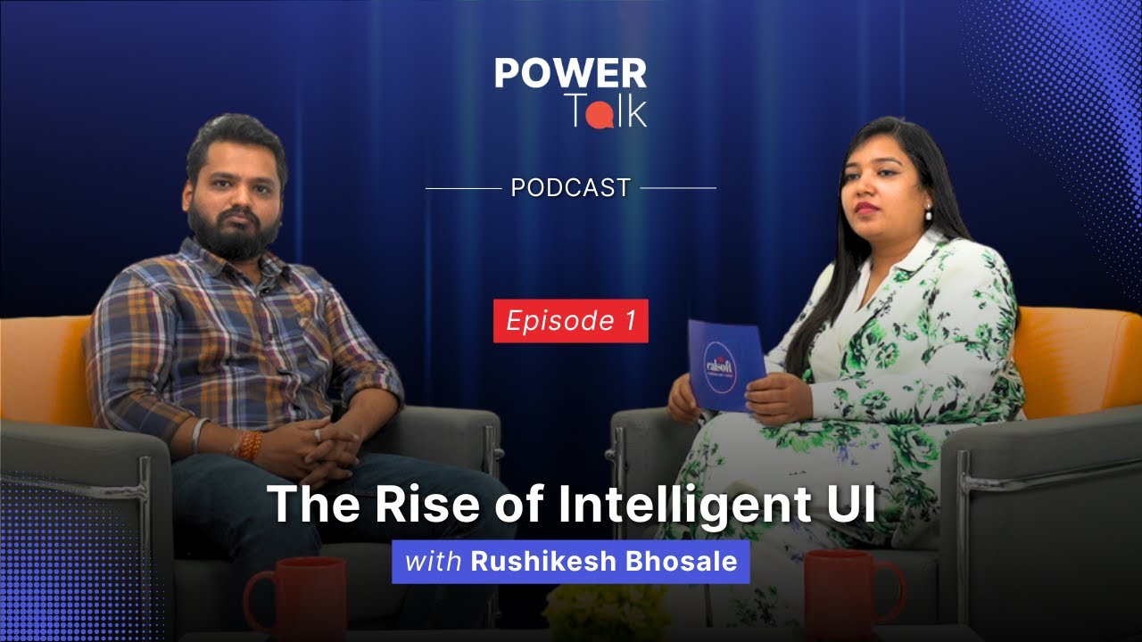 Rise of Intelligent UI | How AI Is Redefining Digital Experiences | PowerTalk - Episode 1
