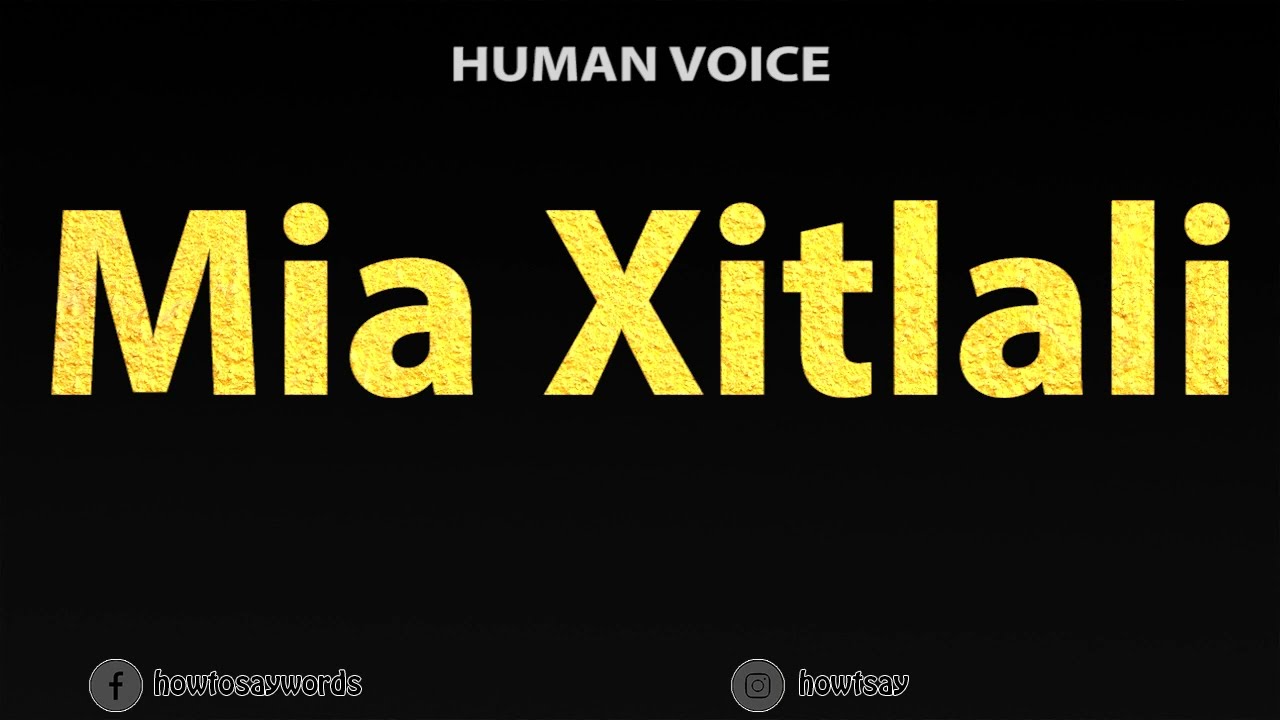 How To Pronounce Mia Xitlali