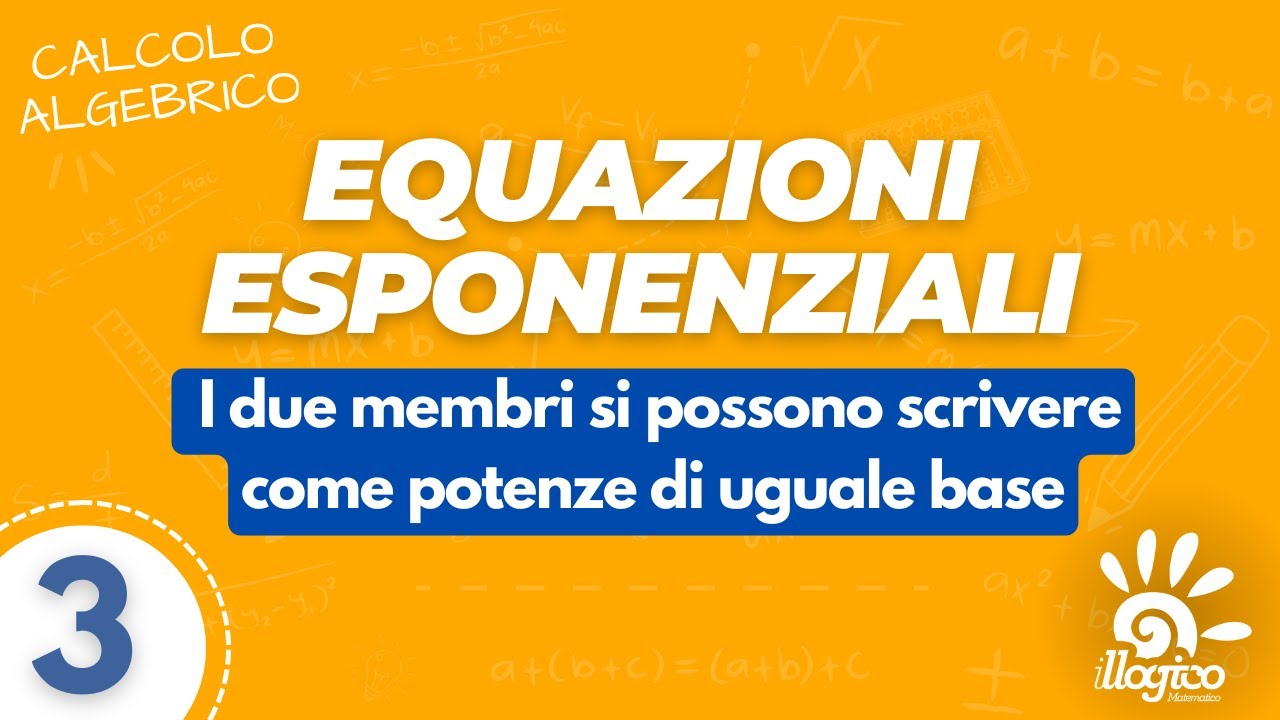 Equazioni esponenziali:  I due membri si possono scrivere come potenze di uguale base - 3