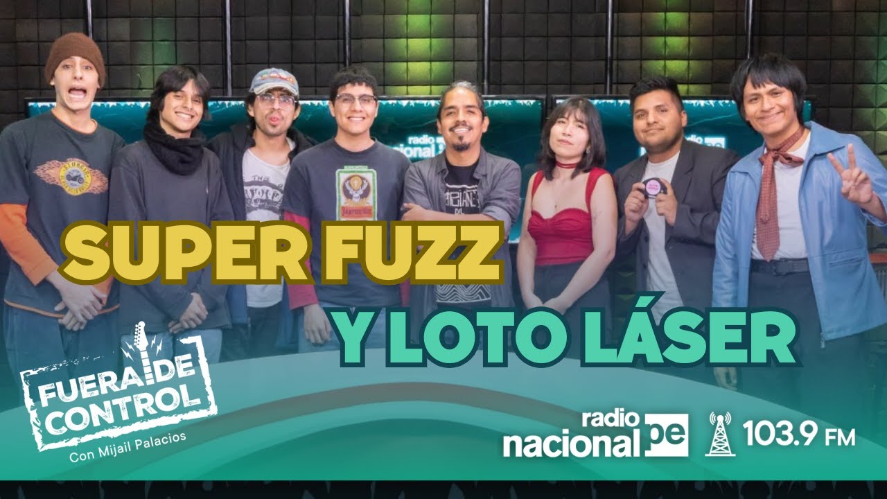 SUPER FUZZ Y LOTO LÁSER EN FUERA DE CONTROL