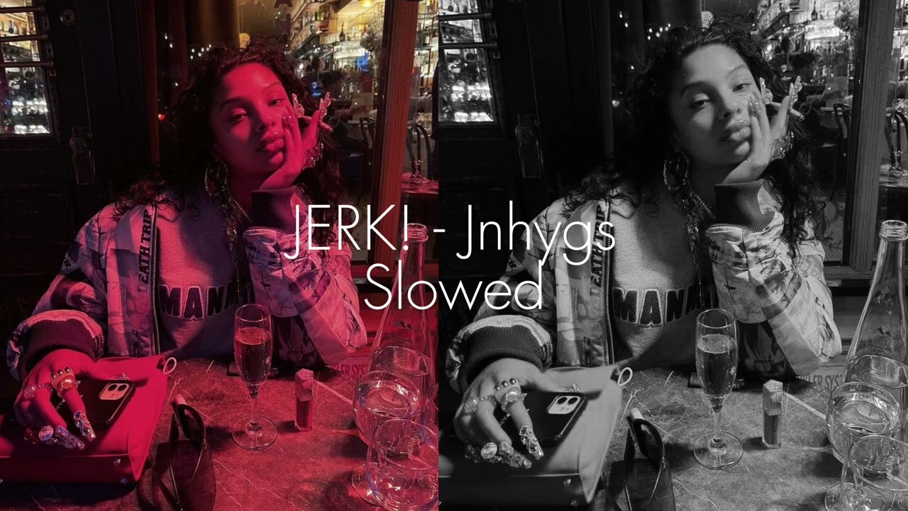 JERK! - jnhygs (Slowed to perfection)