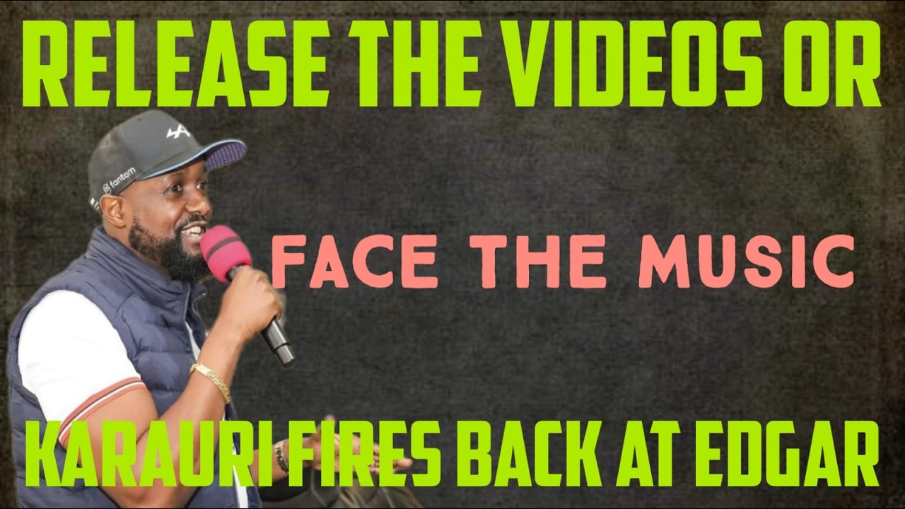 Ronald Karauri Has Given Blogger Edgar Obare An Ultimutum; Release The Videos Or Face The Music