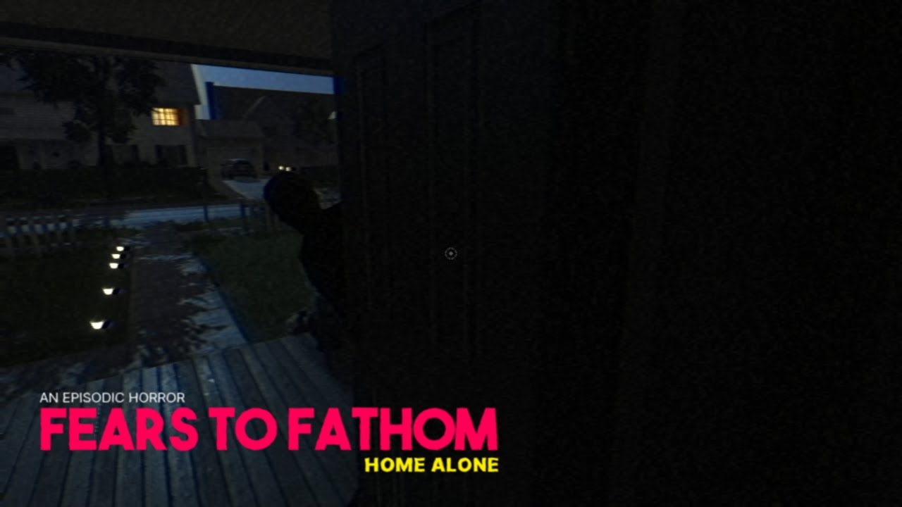 FEARS TO FATHOM - HOME ALONE | AN INDIE HORROR EXPERIENCE