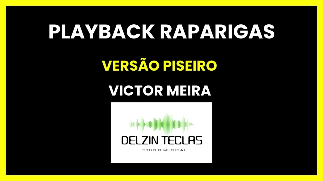 PLAYBACK RAPARIGAS/ PISEIRO 
