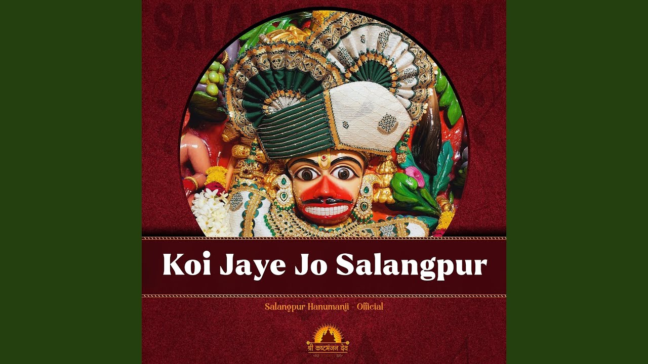 Koi Jaye Jo Salangpur