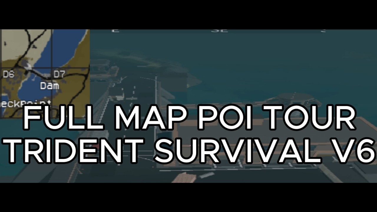 TRIDENT SURVIVAL V6 MAP TOUR