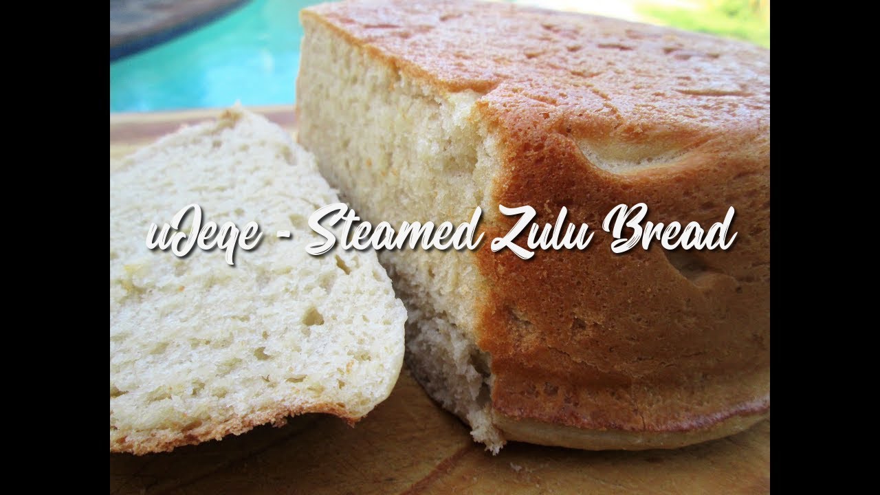 uJeqe - Steamed Zulu Bread - EatMee Recipes