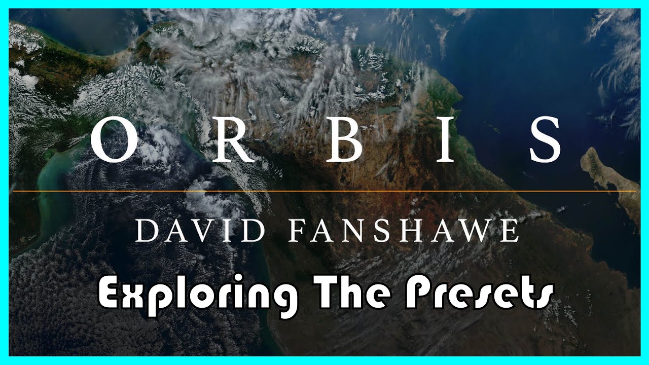 Orbis by Spitfire Audio \\ Exploring The Presets