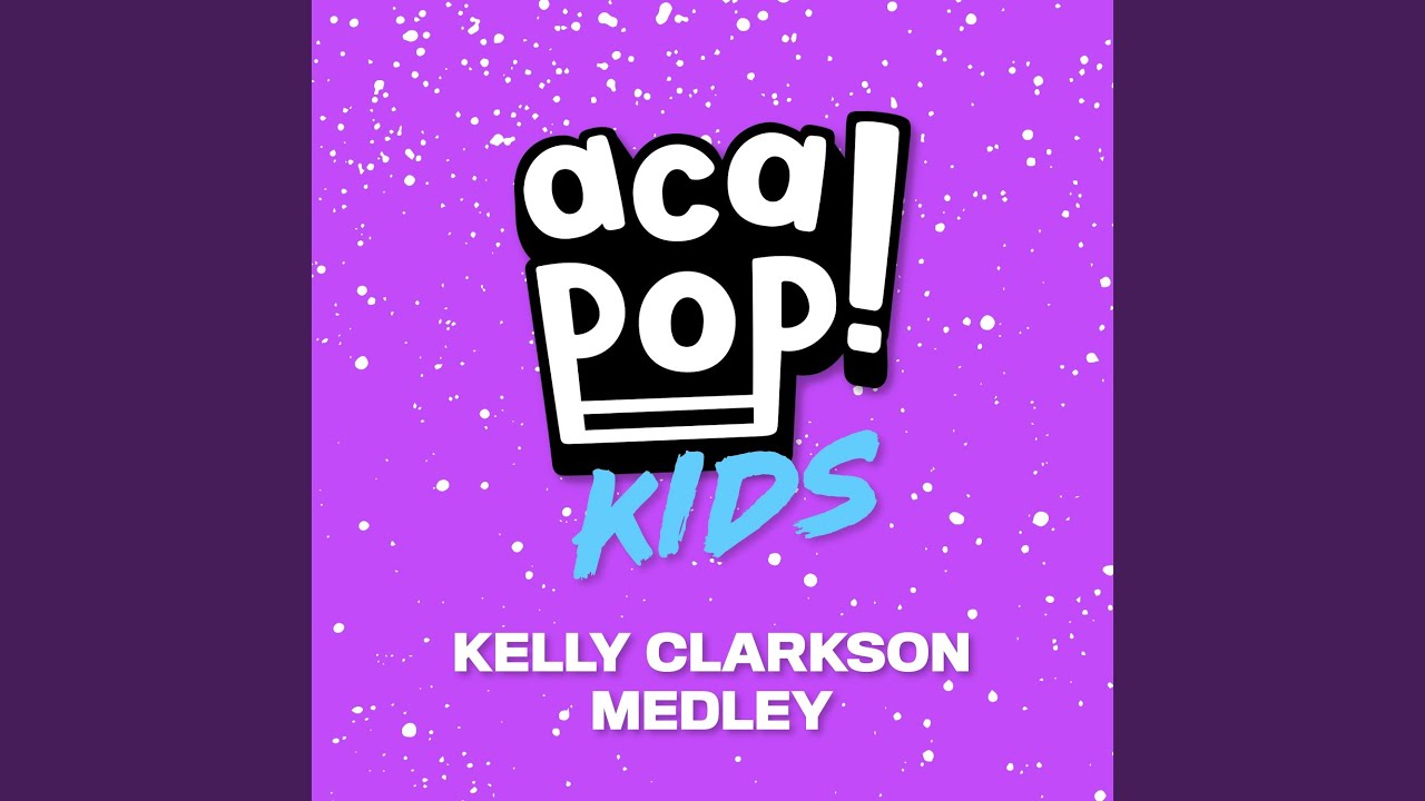 Kelly Clarkson Medley