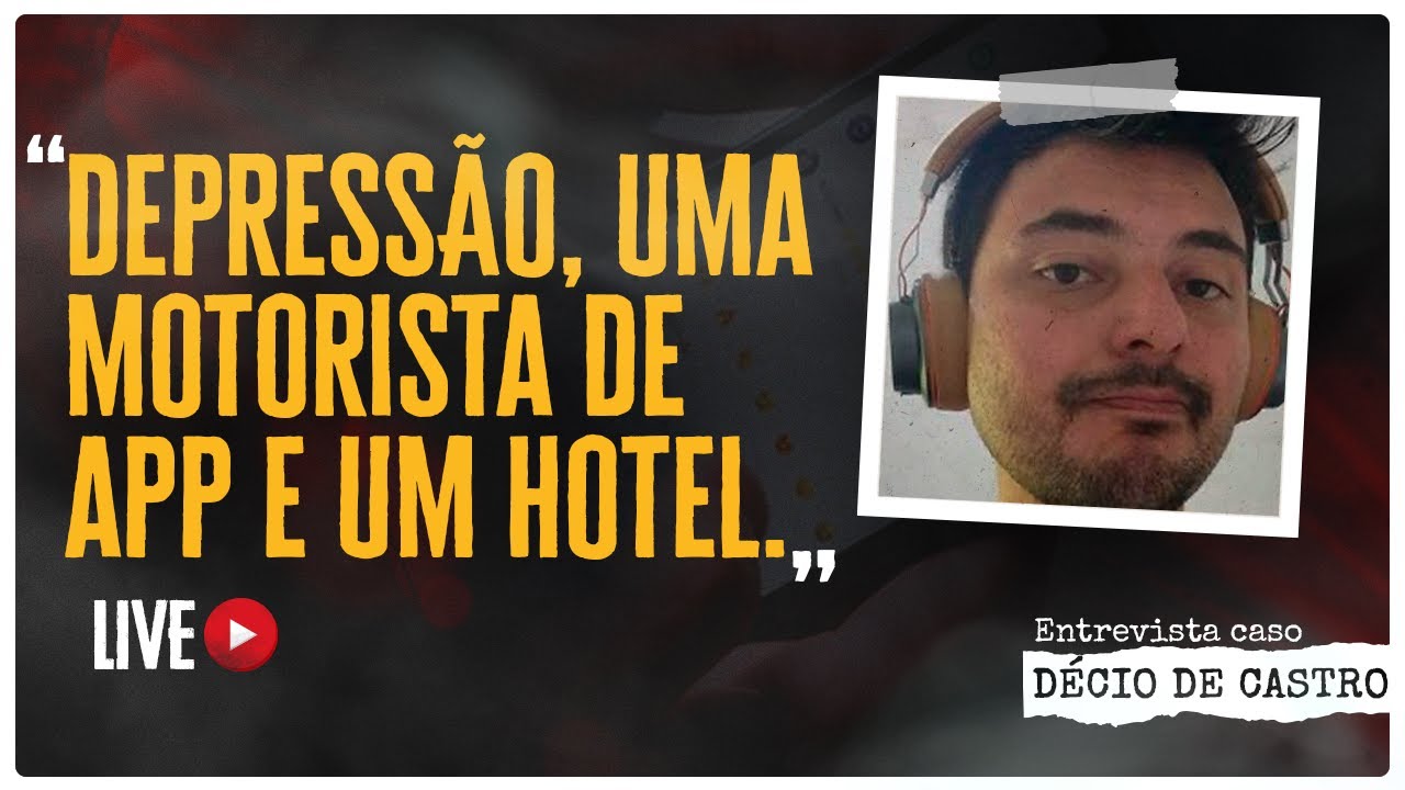DEPRESSÃO, UMA MOTORISTA DE APP E UM HOTEL. O QUE ACONTECEU COM DÉCIO DE CASTRO SANTOS JUNIOR?