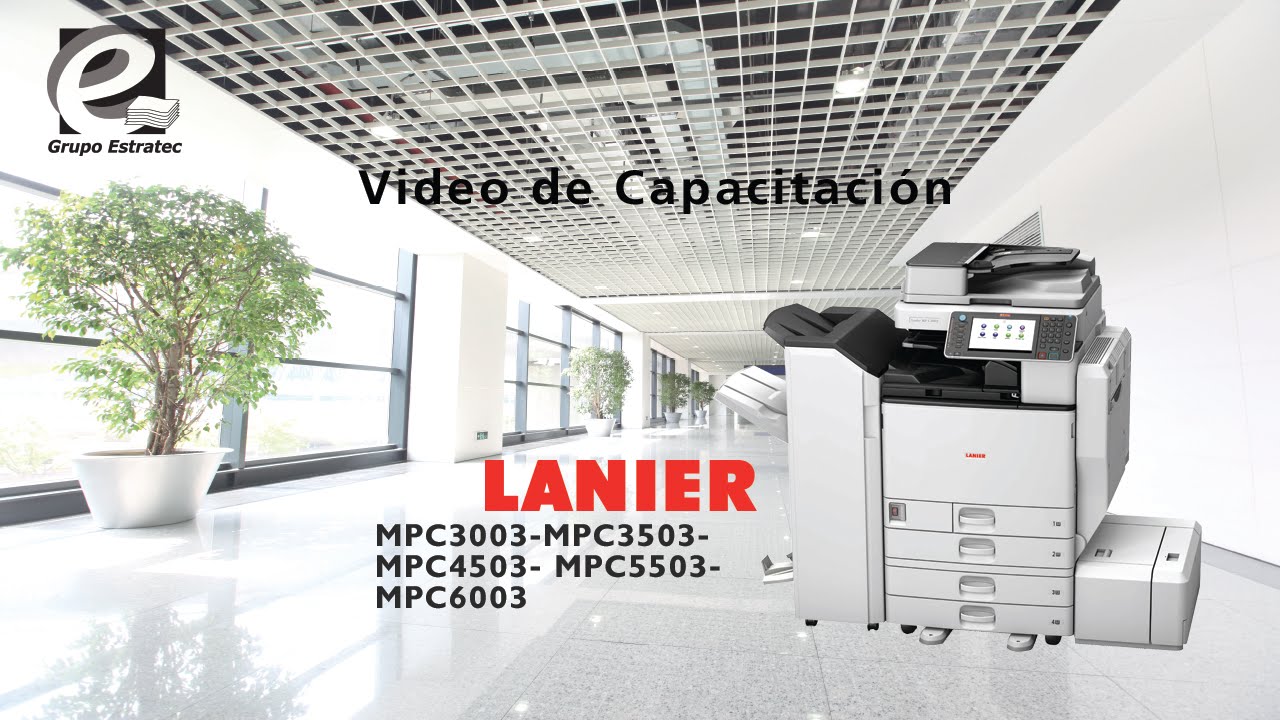 Video Capacitación Lanier MPC3003 MPC3503 MPC4503 MPC5503 MPC6003