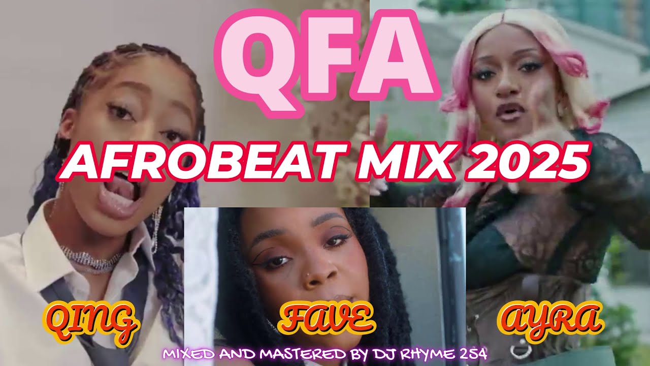 2025 AFROBEAT MIX | BEST OF NAIJA MIX | QING MADI | FAVE | AYRA STAR | DJ RHYME 254 | DJ VIDEO MIX